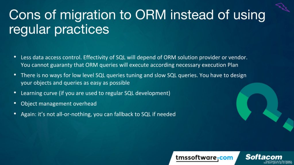 Cons of migration to ORM instead of using regular practices
