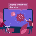 How to Migrate a Legacy Database to a Modern System