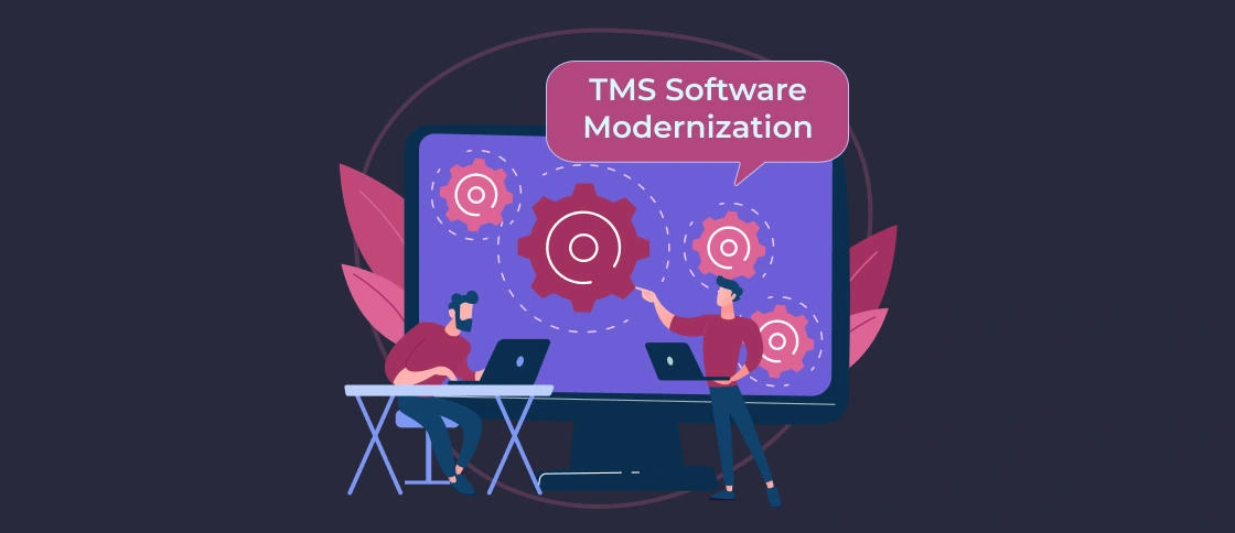 Best Practices for TMS Software Modernization 