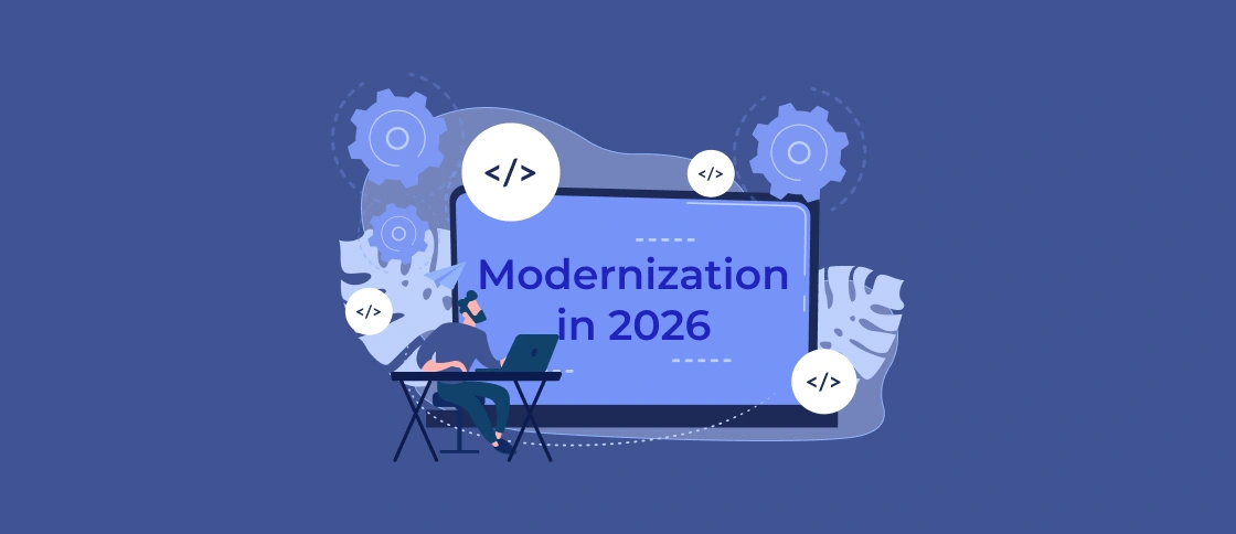 Legacy Modernization Trends for 2026