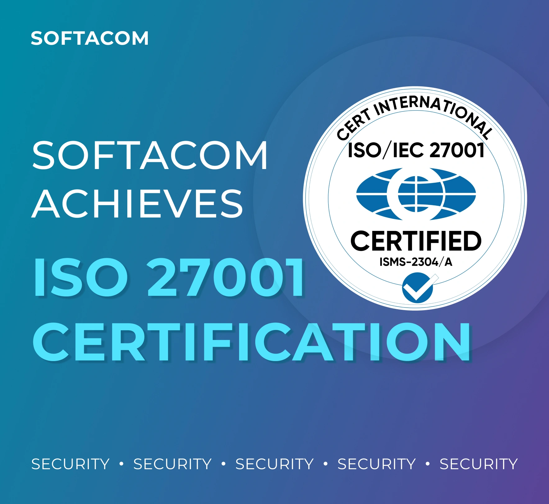 Softacom Achieves ISO 27001 Certification